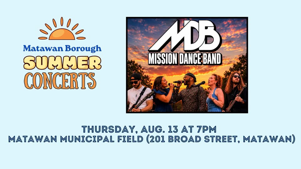 From the Borough of Matawan:
Nothing says summer in Matawan like live music under the open sky!
Get ready to boogie this Thursday, August 13 as we continue our Summer Concert series with Mission Dance!
That’s right, the dance floor is calling, and Mission Dance is bringing all your favorite hits from the '70s through today. From disco classics and rock favorites to today's biggest hits, Mission Dance will keep the party going with a high-energy show that's sure to get everyone singing and dancing.
Thursday, August 13 7-9 PM at the Matawan Municipal Building Field Gazebo Lawn (201 Broad Street)
Bring your lawn chairs, blankets, family, and friends for another FREE summer evening filled with great music and community fun.
We can't wait to see you there!

#MatawanNJ #MatawanSummerConcertSeries #LiveMusic #SummerInMatawan #TerhunePark #CommunityEvents #FreeConcert #JerseyCountry