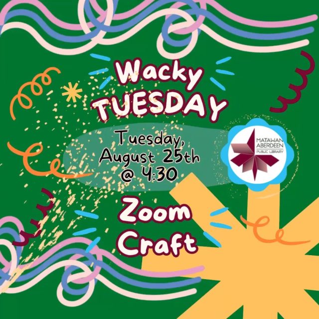 Wacky TUESDAY Zoom Craft 🤪🥳🎨Tuesday, August 25th @ 4:30PM
This month, TUESDAY is wacky! Join us on Zoom for some crafting fun! We will provide you with a kit of surprise supplies. Log into Zoom and see what we will make together. Don't forget to bring your creativity and pick up your kit!!
Open to patrons in grades K-5.
Registration is required: https://mapl.events.mylibrary.digital/event?id=376977

Join Zoom Meeting
https://us06web.zoom.us/j/89514281319?pwd=MU1DOGtiUy8yRkg3NFB0WmF6MjVWQT09

Meeting ID: 895 1428 1319
Passcode: 911638

QUESTIONS? Call: 732-583-9100 or email: maplkids@mapl.org
#mapl165 #aberdeennj #matawannj #maplprograms #maplzoomprograms
#WackyTUESDAY #zoomcrafts #zoomcrafting #zoomcraftanoon