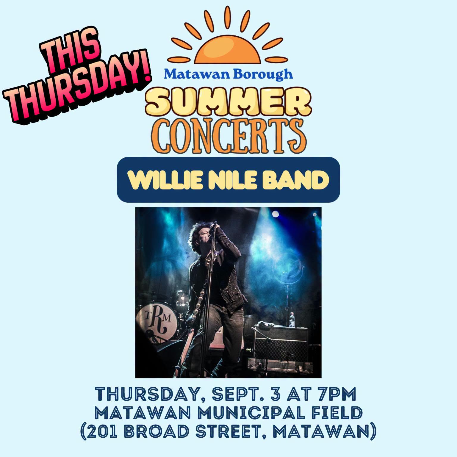 From the Borough of Matawan, NJ (although it's supposed to rain on Thursday....)
Summer isn’t over yet! Get ready to rock your Thursday with an unforgettable night of live music!

The Matawan Summer Concert Series continues this Thursday, September 3 from 7-9 PM at the Matawan Municipal Building Field Gazebo Lawn (201 Broad Street), with acclaimed singer-songwriter Willie Nile taking the stage!

Known for his electrifying live performances, heartfelt songwriting, and high-energy rock 'n' roll, Willie Nile has shared the stage with legends like Bruce Springsteen, The Who, and Ringo Starr. Whether you're a longtime fan or hearing him for the first time, you're in for a fantastic evening of music.

Bring your lawn chairs, blankets, family, and friends and enjoy another FREE summer concert under the stars. We can't wait to see you there!

#MatawanNJ #MatawanSummerConcertSeries #LiveMusic #SummerInMatawan #CommunityEvents #FreeConcert #WillieNile