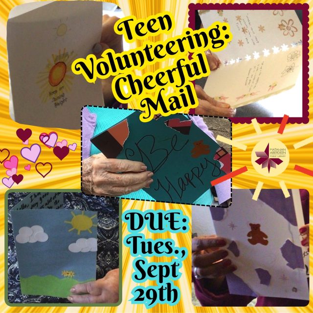 Teen Volunteering: Cheerful Mail! Due Tuesday, September 29th before 6 pm
This month, teens are encouraged to write letters and cards for members of our senior community to brighten their days. Bring completed letters to the Children's Department and we will distribute them for you. You will earn one hour per letter with a maximum of five hours. The deadline to drop off letters is Tuesday, September 29th before we close for the day. 
Email edeb@mapl.org for more information. Open to patrons in grades 7-12. No registration is required. 
#mapl165 #aberdeennj #matawannj #maplprograms #maplyouthprograms #MAPLteenprograms #teenvolunteering #libraryteens #libraryteensrock #libraryteenevents #libraryteenprogram #libraryteenprograms #SeniorCheerCards
